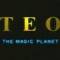 Teo the Magic Planet Pilot