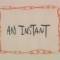 An Instant